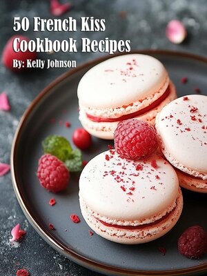 cover image of 50 French Kiss Cookbook Recipes